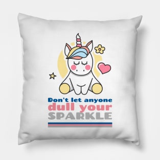 Don't Let Anyone Dull Your Sparkle Pillow