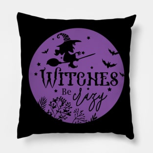 Witches Be Crazy Pillow