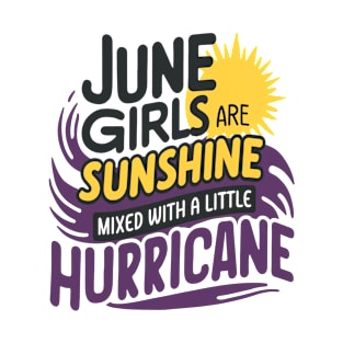 June Girls Are Sunshine Mixed With A Little Hurricane T-Shirt