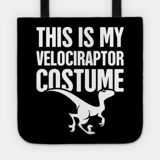 This Is My Velociraptor Costume | Dinosaur Tote