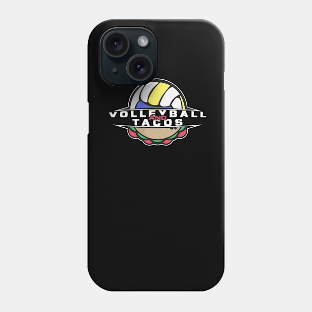 Volleyball And Tacos Phone Case by LetsBeginDesigns