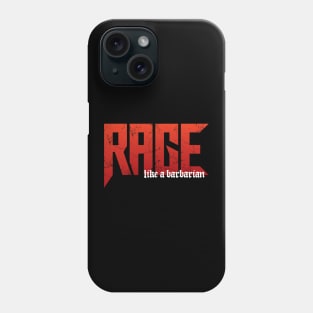 Rage Like A DnD Barbarian Phone Case