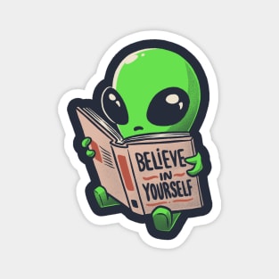 Believe in Yourself Funny Book Alien Magnet