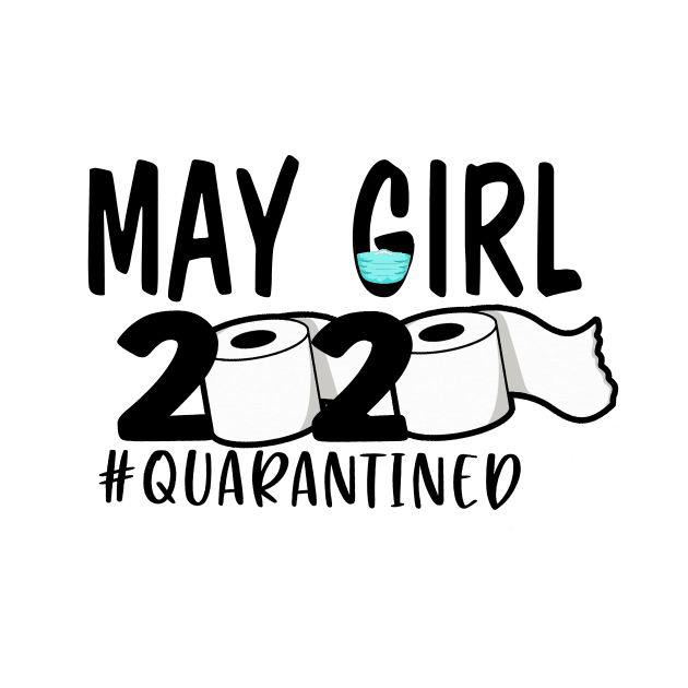 Funny May Girl Quarantined 2020 Gift Lover by ThuyNga