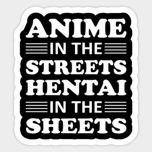 Anime Streets Hentai Sheet Anime Lover Anime Lover Funny Gift