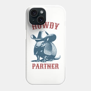 Howdy Partner Armadillo Phone Case