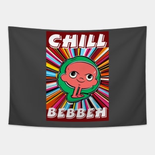 Chill Bebbeh Tapestry