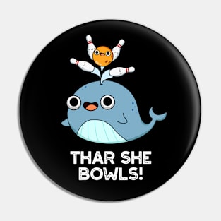 Thar She Bowls Cute Whale Bowling Pun Pin