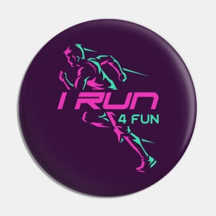 I RUN 4 FUN Pin