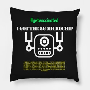 I Got The 5G Microchip Vaccine Pillow