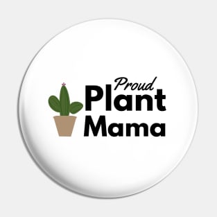 Proud Plant Mama - Plant Mom Pin