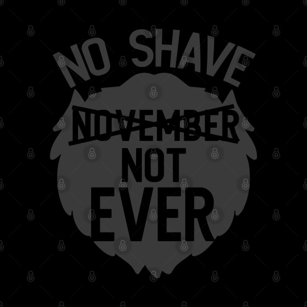 no shave november not ever by busines_night