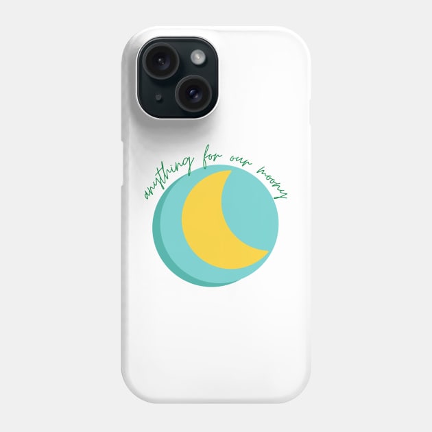 Anything For Our Moony Phone Case by casualism