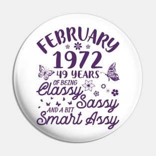 Born In February 1972 Happy Birthday 49 Years Of Being Classy Sassy And A Bit Smart Assy To Me You Pin