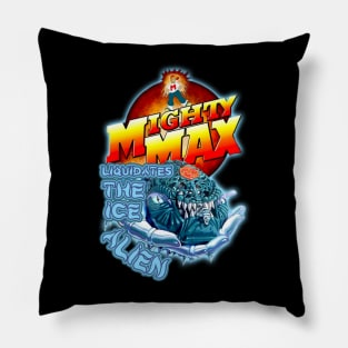 Mighty Max Liquidates The Ice Alien Pillow
