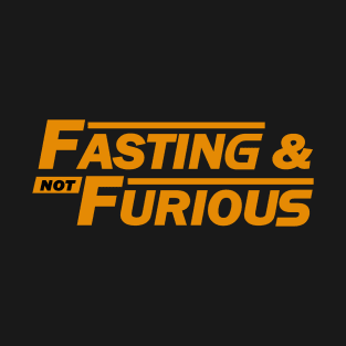 Fasting & Not Furious T-Shirt