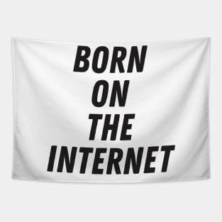 Born On The Internet Tapestry