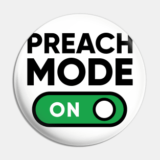 Preach Mode Pin