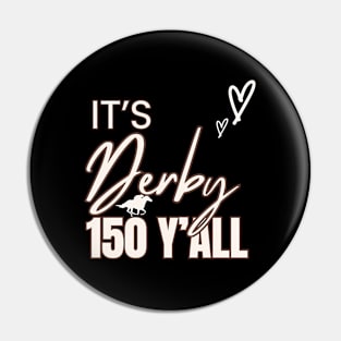 It'S Derby 150 Y'All Derby Day 2024 Horse Race Pin