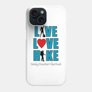 Live Love Hike Phone Case