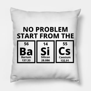 No Problem Start From The Basics Pillow