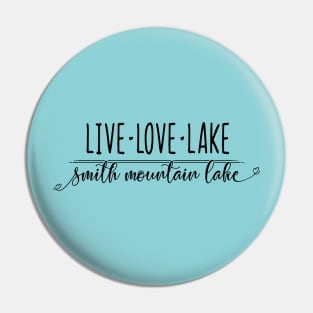 Smith Mountain Lake - Live, Love, Lake Pin