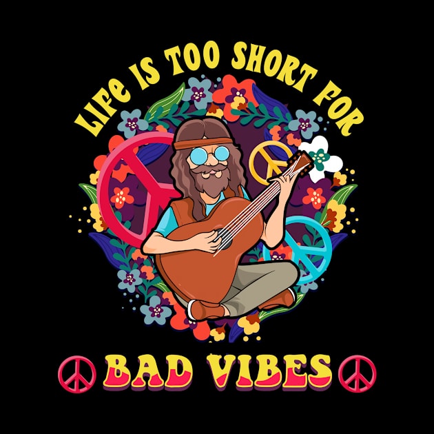 Life Is Too Short For Bad Vibes Guitar Hippie by theperfectpresents