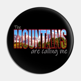 The Mountains Are Calling Me Pin