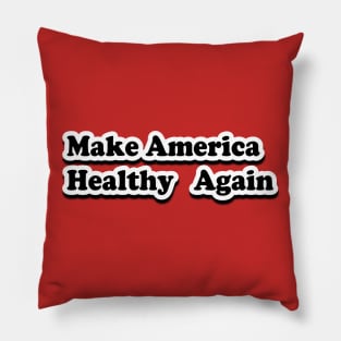 Make America Healthy Again Pillow