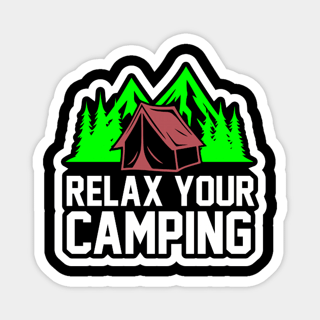 Relax Your Camping T Shirt For Women Men Magnet by Pretr=ty