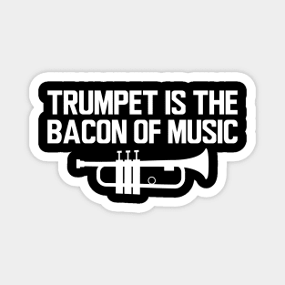 Trumpet is bacon of music w Magnet