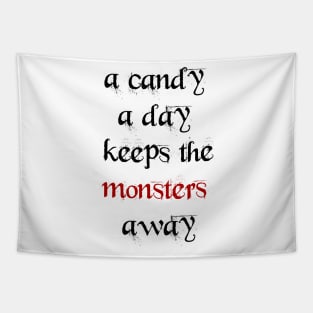 A candy a day keeps the monsters away Tapestry