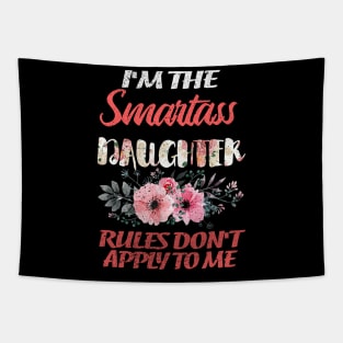 I'M THE SMARTASS DAUGHTER RULES DON'T APPLY TO ME Tapestry