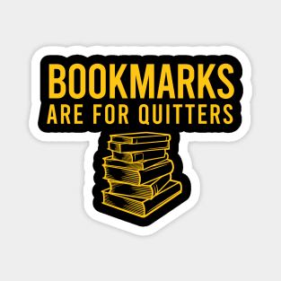 Booksmarkes are for quitters Magnet