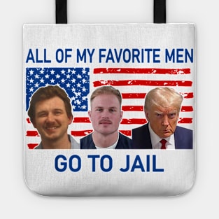 all of my favorite men go to jail, funny quote Tote