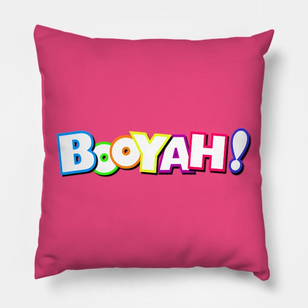 Fun Booyah Design Pillow by AlondraHanley