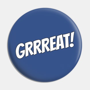 Grrreat! Pin