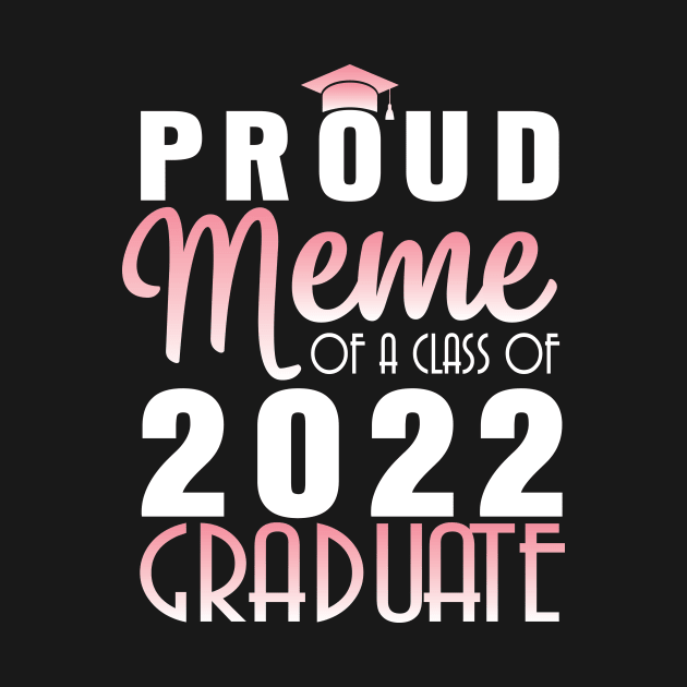 Proud Meme Of A Class Of 2022 Graduate Senior Happy School by bakhanh123