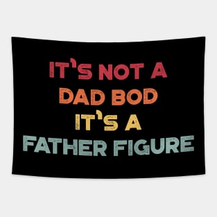 It's Not A Dad Bod It's A Father Figure Funny Vintage Retro (Sunset) Tapestry