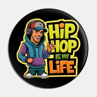 Hip Hop is my Life Pin