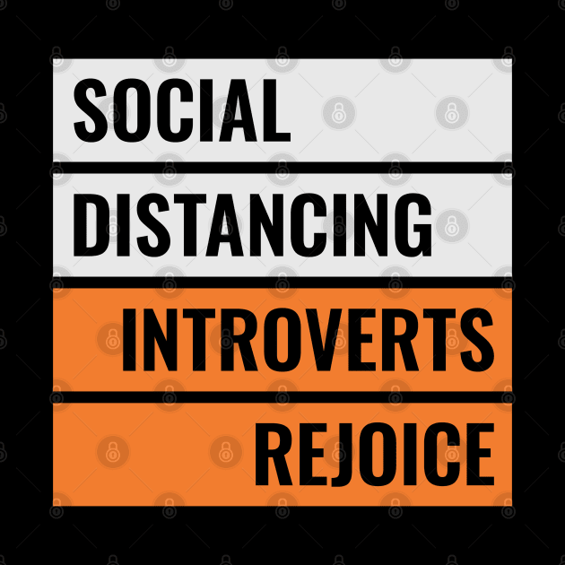 Social Distancing Introverts Rejoice by sanjayaepy