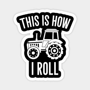 This is how I roll tractor Magnet