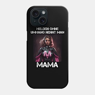 Mama Superheroine - Heroes Without A Cape Are Called Mama 1 Phone Case