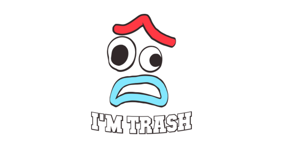 I'm Trash - forky - Forky - Sticker | TeePublic