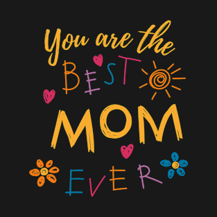 Mother's Day Best Mom Ever T-Shirt