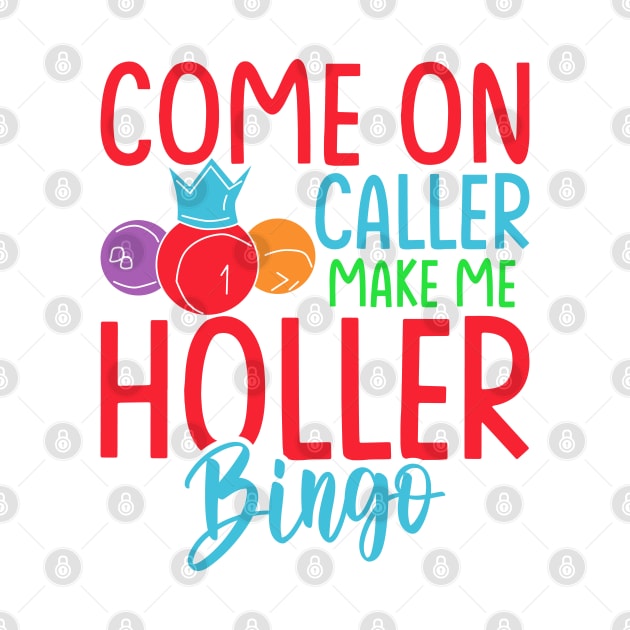 Come On Caller Make Me Holler Funny Bingo by Soft Rain