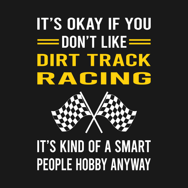 Smart People Hobby Dirt Track Racing Race by Bourguignon Aror