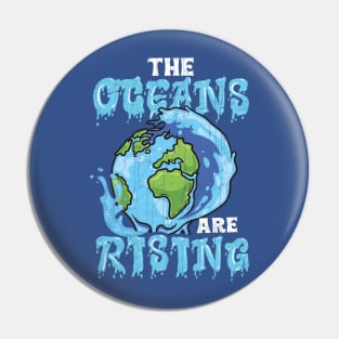 The Oceans Are Rising Earth Day Environmental Pin