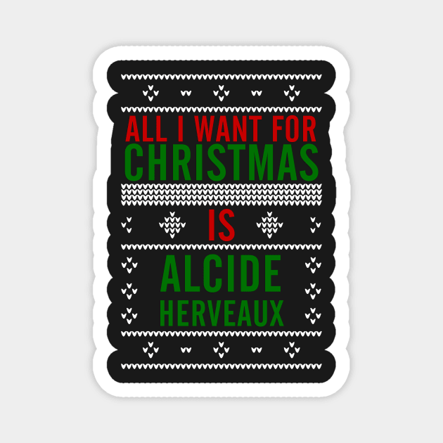 All I want for Christmas is Alcide Herveaux Magnet by AllieConfyArt