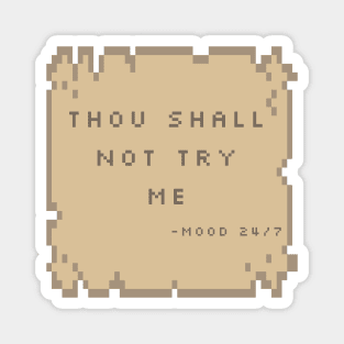 Thou Shall Not Try Me 8bit Retro Magnet